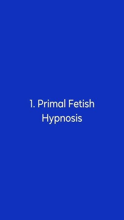 primal fetish hypno porn|primal fetish hypnotized Search